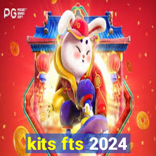 kits fts 2024